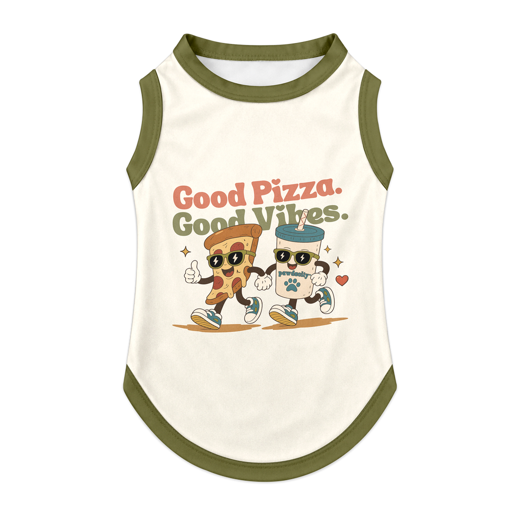 Good Pizza. Good Vibes. Dog Tank